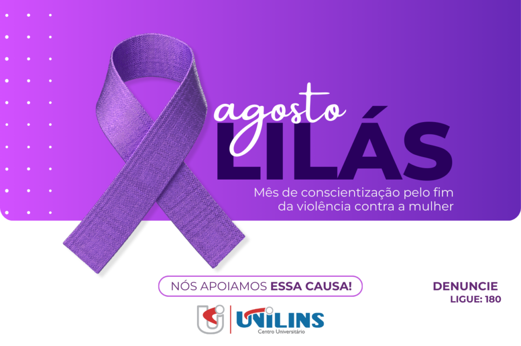 UNILINS AGOSTO LILÁS conscientização e enfrentamento da violência