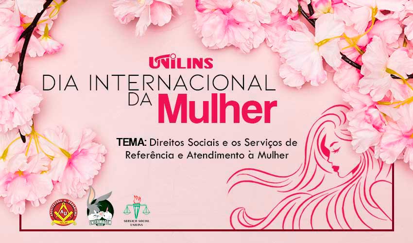 Unilins realizará palestra para o dia Internacional da Mulher - UNILINS