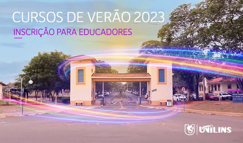 Inscrições para educadores para os Cursos de Verão 2023 até 11/11/2022 - UNILINS
