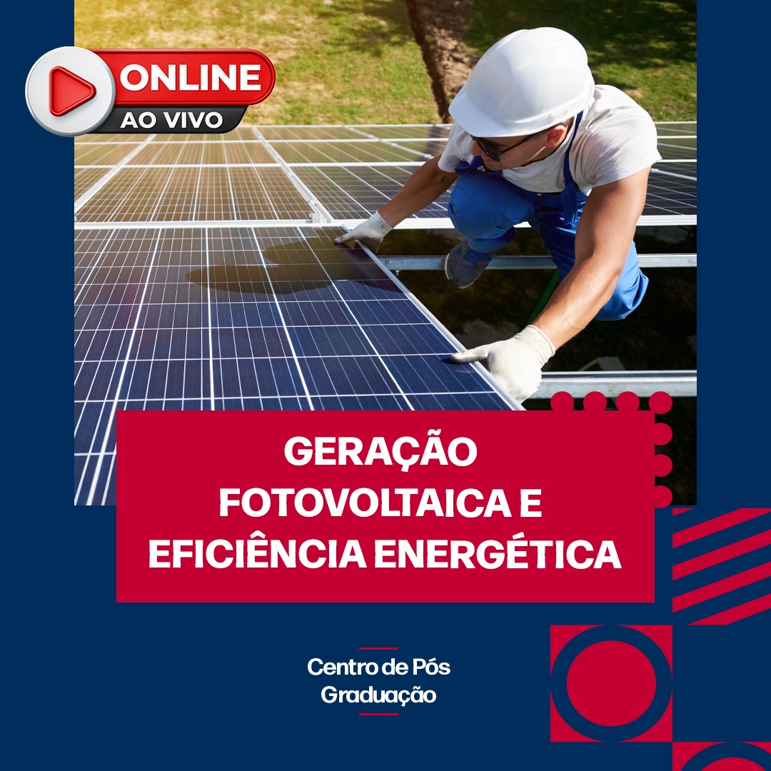 Geração Fotovoltaica e Eficiência Energética - UNILINS