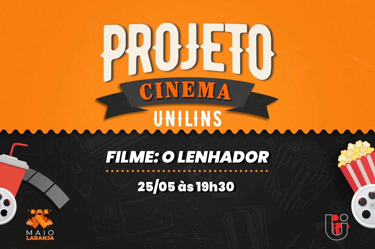 Projeto Cinema - Filme: O Lenhador - UNILINS